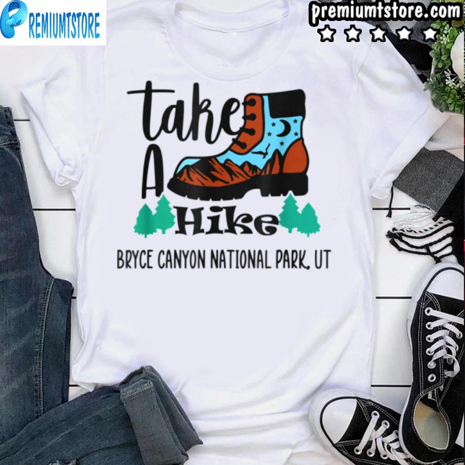 Bryce Canyon National Park Take a Hike Utah Parks Hike Rocks shirt