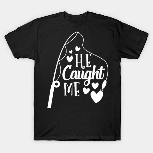 Funny couples outfit matching gifts for her he caught me shirt