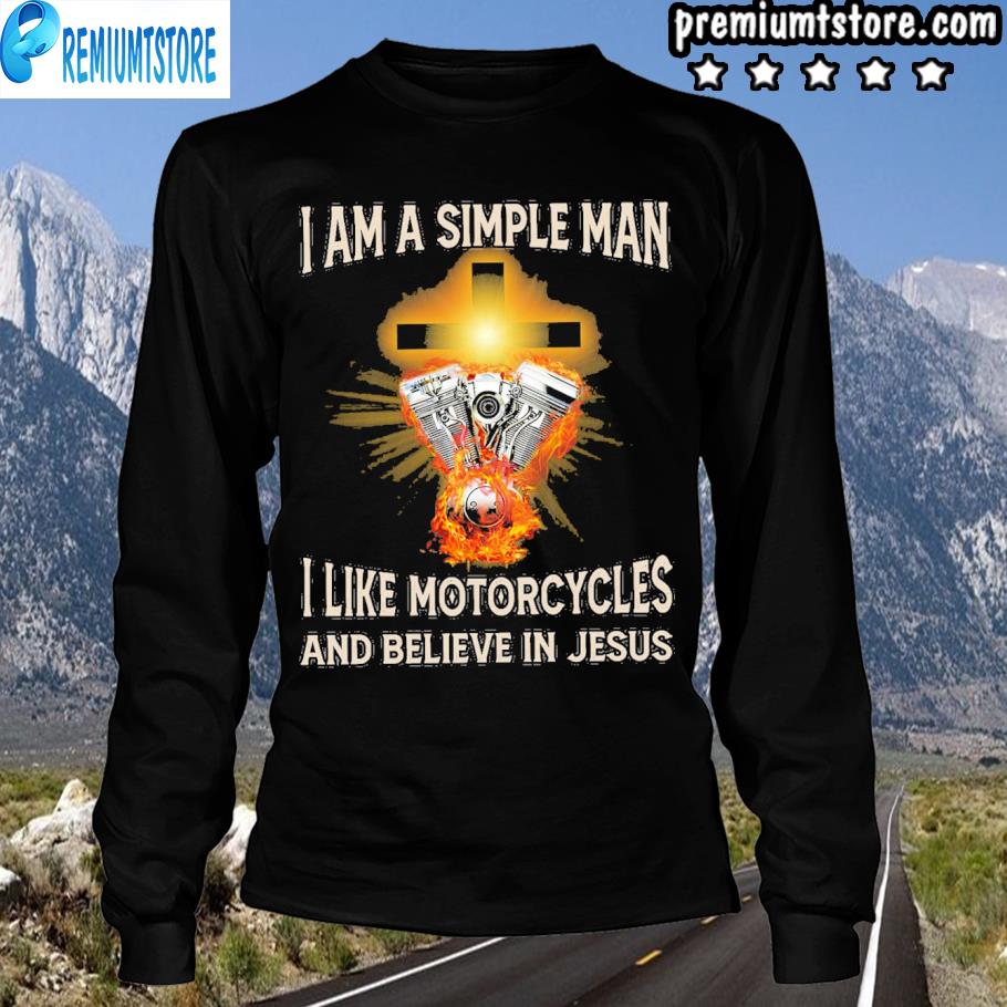 I am a simple man I like motorcycles and believe in jesus 2021 's longsleve-black
