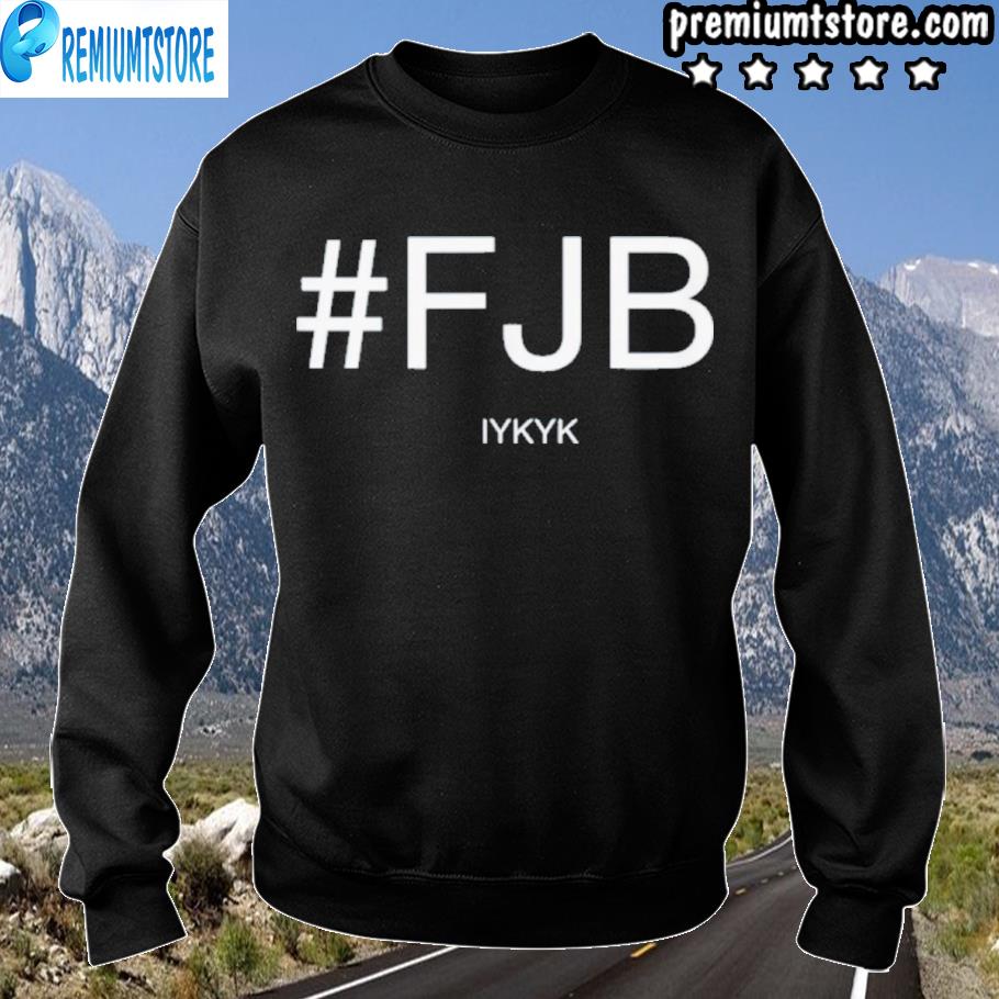 #fjb ifykyk biden shirts sweartshirt-black