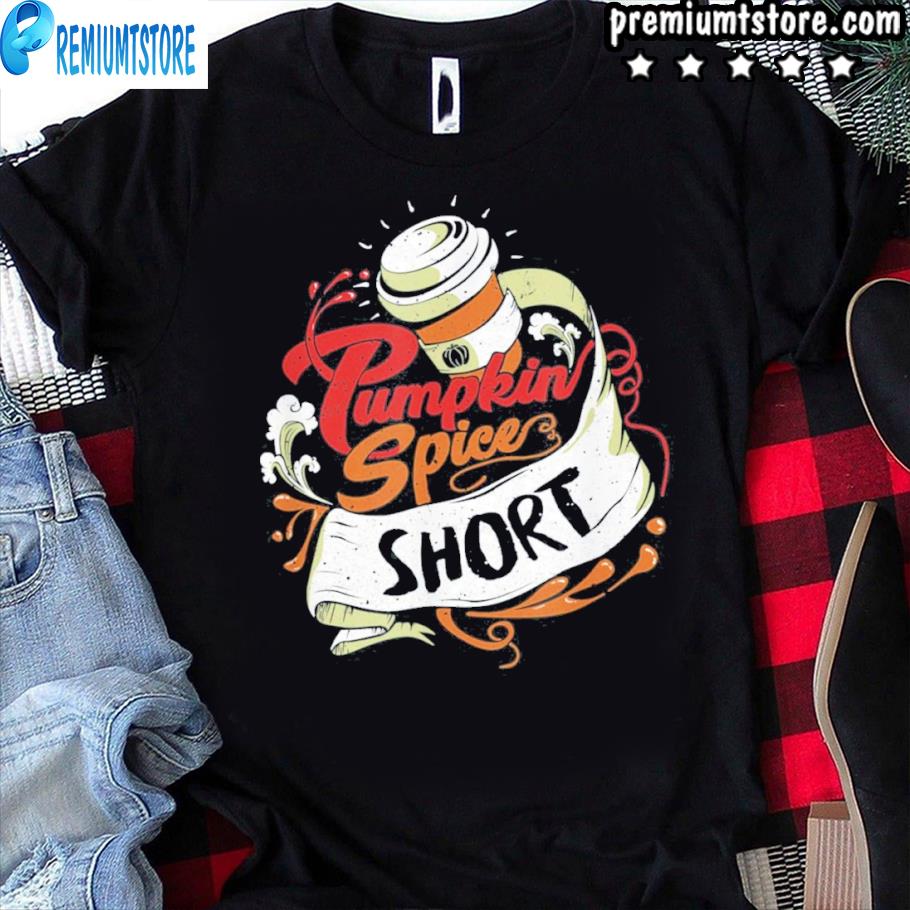 ‘pumpkin spice short' coffee latte size fall favorite season tee shirt