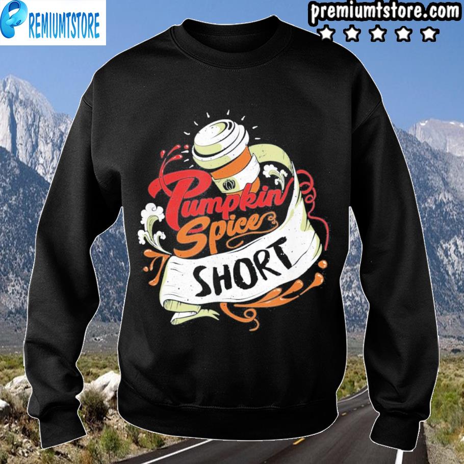 ‘pumpkin spice short' coffee latte size fall favorite season tee s sweartshirt-black