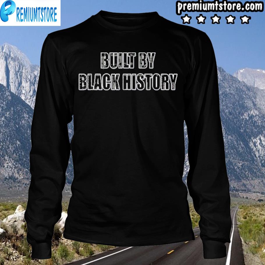 built by black history nba shirt for sale