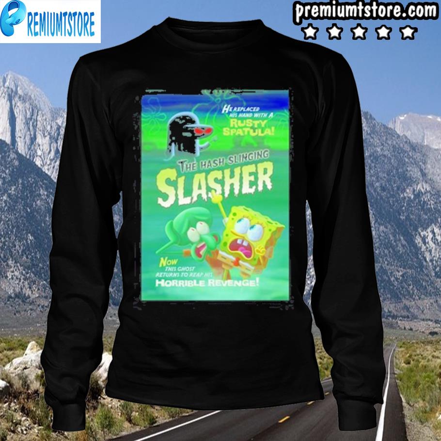 the hash slinging slasher shirt