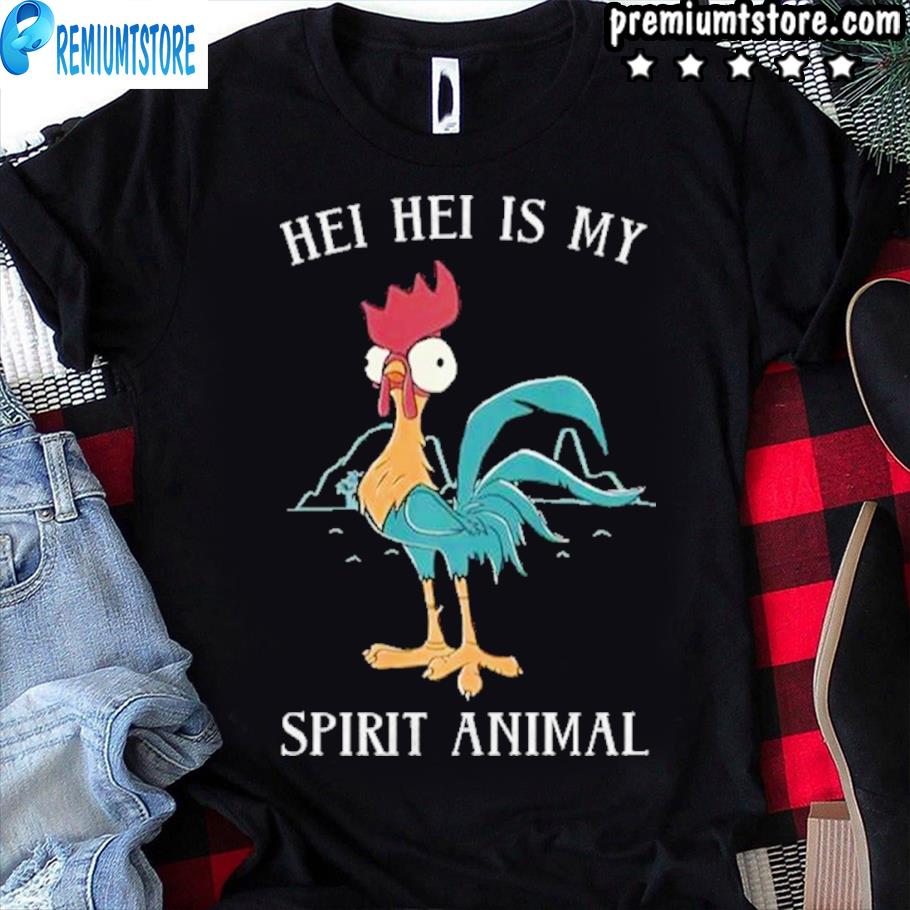 hei hei is my spirit animal shirt