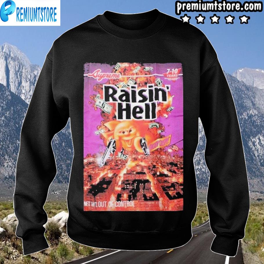 raisin hell shirt