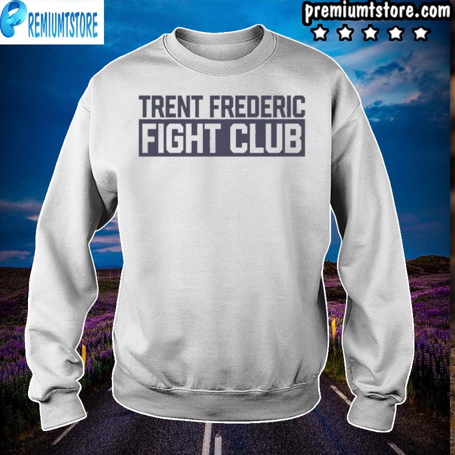 trent frederic fight club shirt