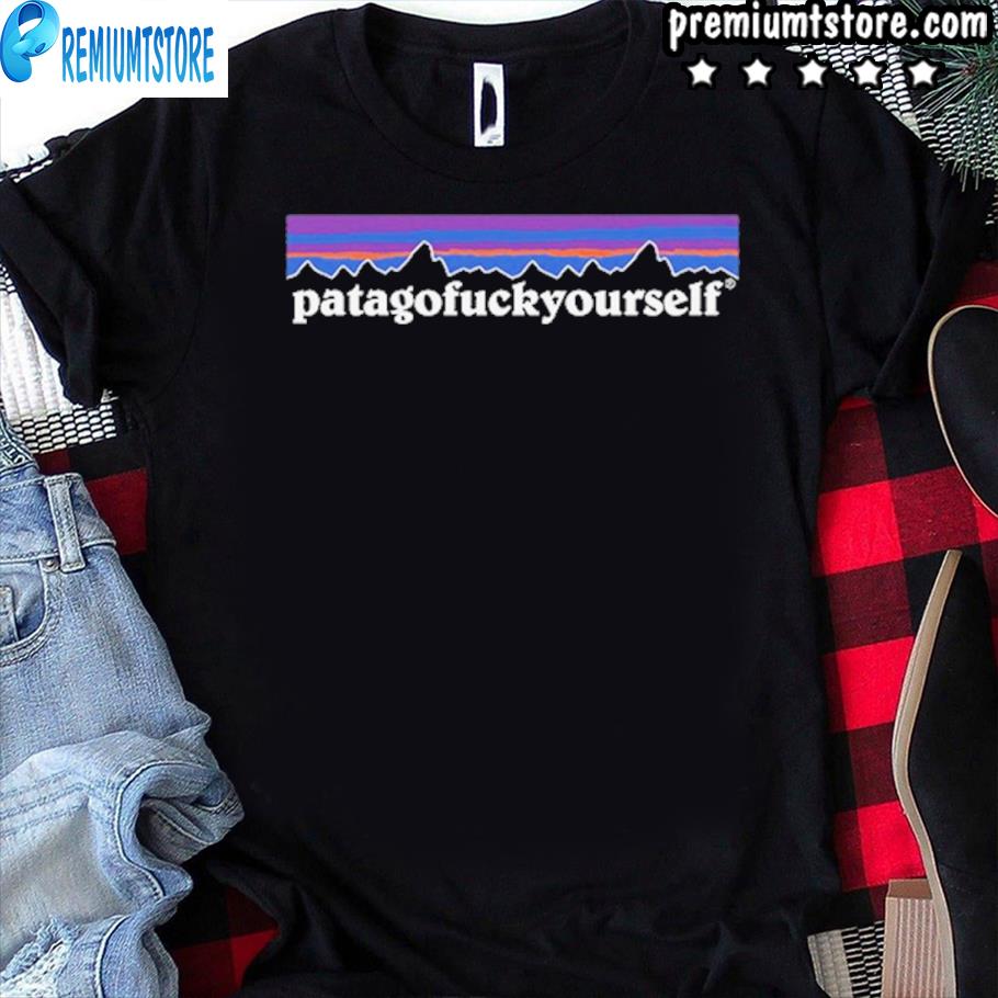 Official patagofuckyourself parody shirt