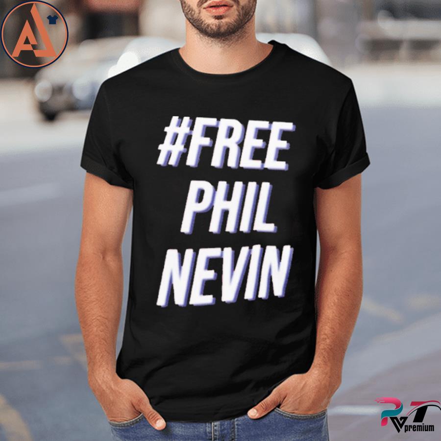#free phil nevin shirt