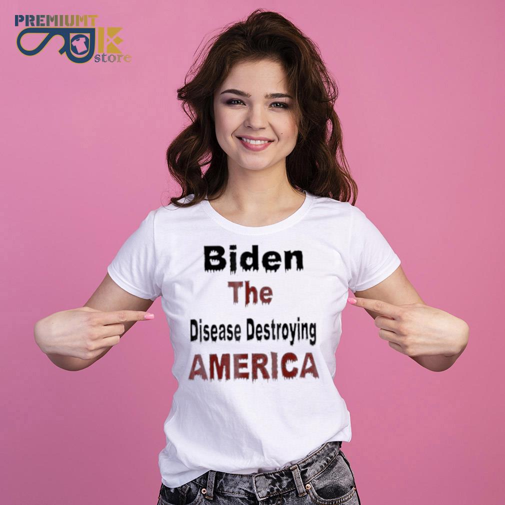 Biden the disease destroying America antI Biden s Ladies Tee