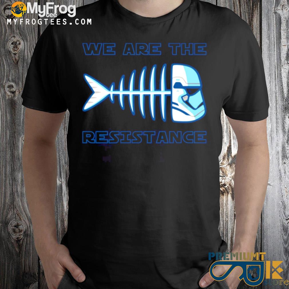 We are the resistance stormtrooper fish Star wars shirt