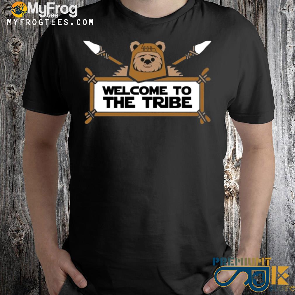 Welcome to the tribe ewok endorwicket w warrick Star wars shirt