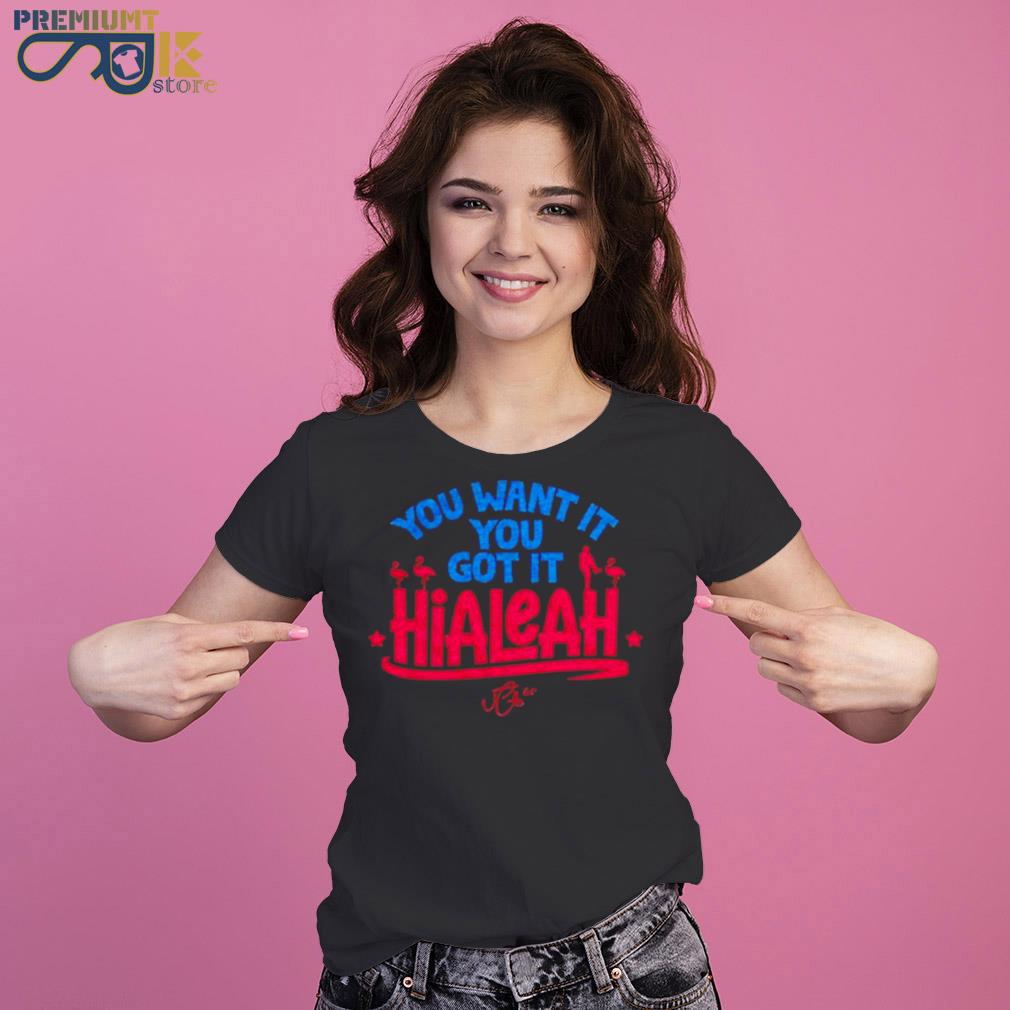 You want it you got it hialeah signature s Ladies Tee