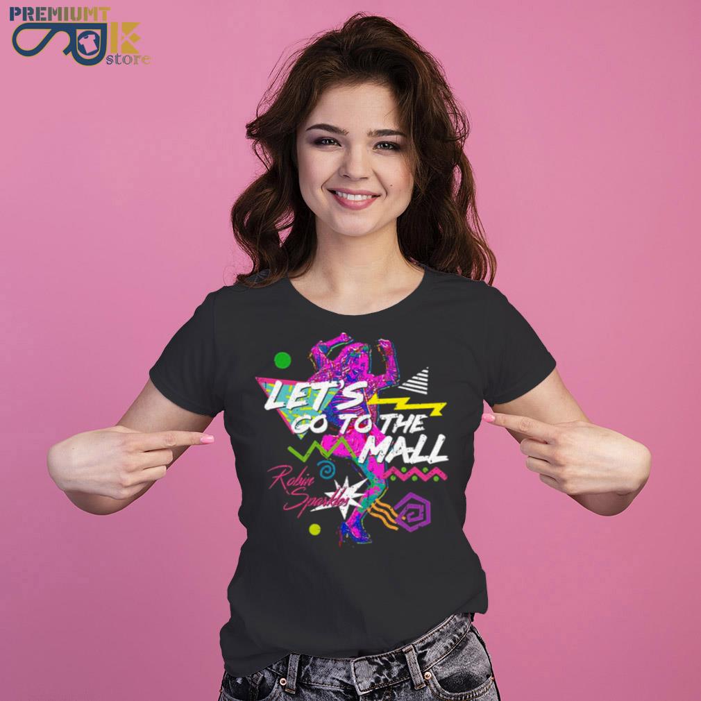 Let's go to the mall robin sparkles variant s Ladies Tee