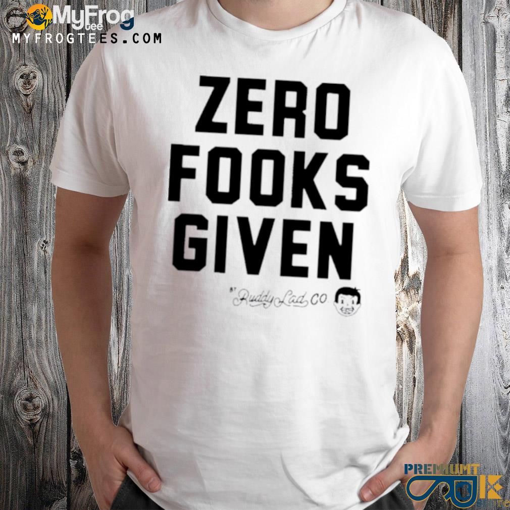 Zero fooks given 2022 shirt