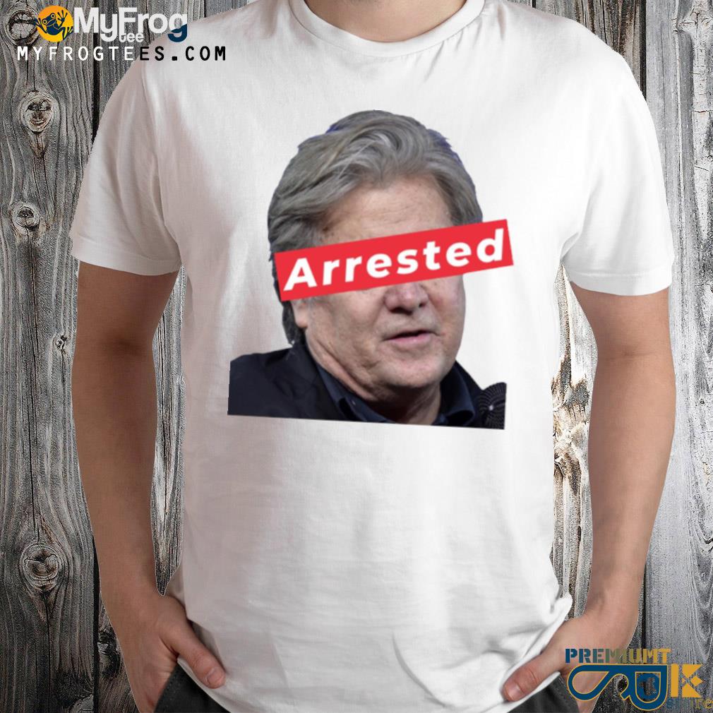 Steve bannon arrested shirt