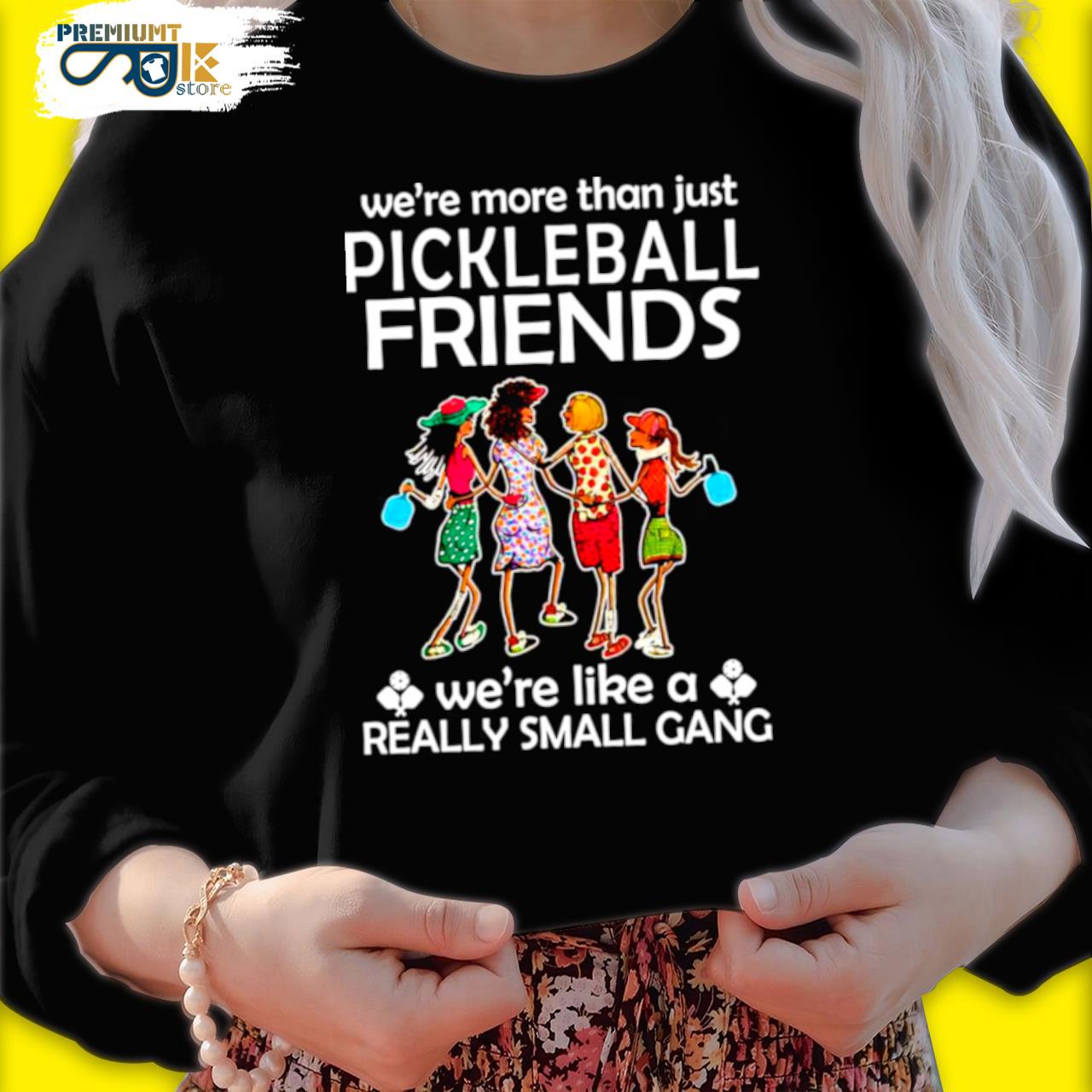 We're more than just pickleball friends s black sweater